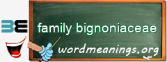 WordMeaning blackboard for family bignoniaceae